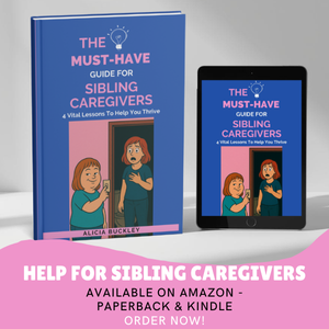 The Must‑Have Guide for Sibling Caregivers