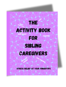 Activity book for sibling caregivers by alicia buckley